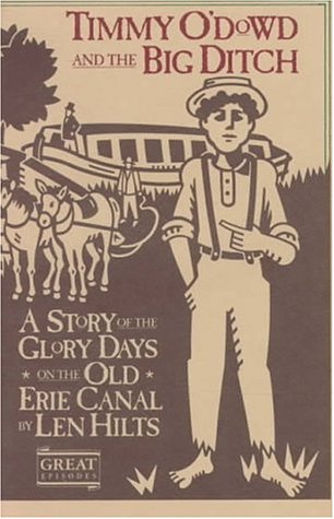 Timmy O'Dowd and the Big Ditch: A Story of the Glory Days on the Old Erie Canal