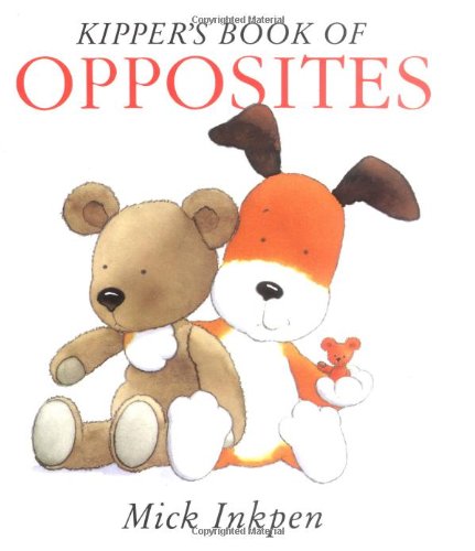 Kipper's Book of Opposites: Kipper Concept Books