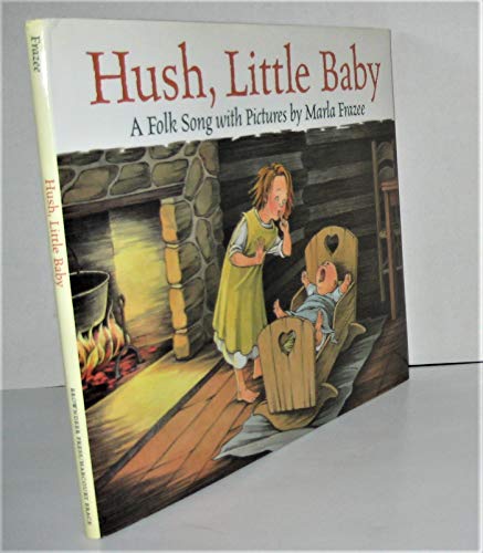 Hush, Little Baby: A Folk Song with Pictures