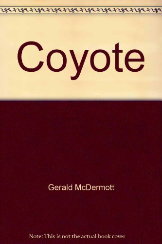 Coyote: A Trickster Tale from the American Southwest