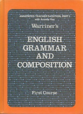 Warriner's English Grammar and Composition First Course: Annotated Teacher's Edition, Part 1 with An