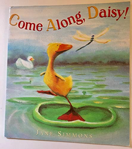 Come Along Daisy! Library Book Grade K: Harcourt School Publishers Trophies (Trophies 03)