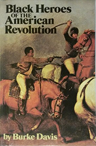 Black Heroes of the American Revolution , with Prints and Portraits of the Period