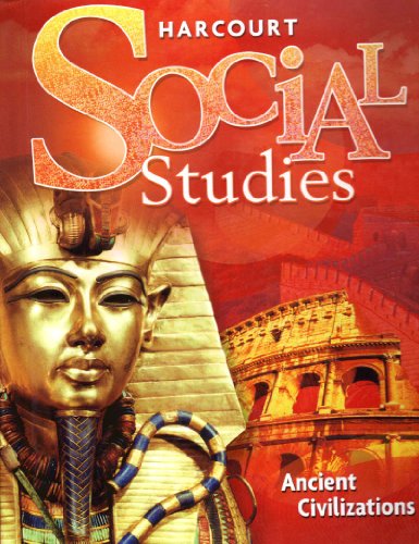Harcourt Social Studies: Student Edition Grade 7 Ancient Civilizations 2007