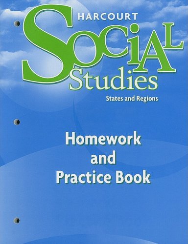 Harcourt Social Studies: Homework and Practice Book Student Edition Grade 4 States and Regions