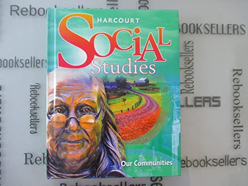 Harcourt Social Studies: Student Edition Grade 3 Our Communities 2010