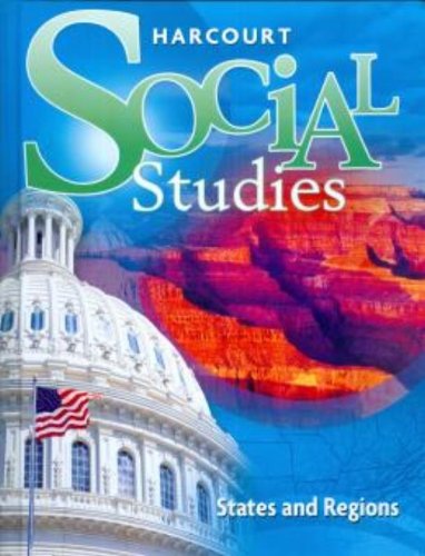 Harcourt Social Studies: Student Edition Grade 4 States and Regions 2012