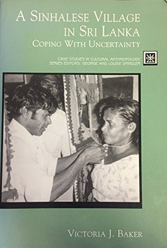 Cover of A Sinhalese Village in Sri Lanka: Coping with Uncertainty (Case Studies in Cultural Anthropology) by Baker, Victoria J., Paperback Book