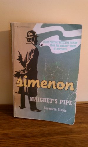 Maigret's Pipe: Seventeen Stories (A Harvest Book)