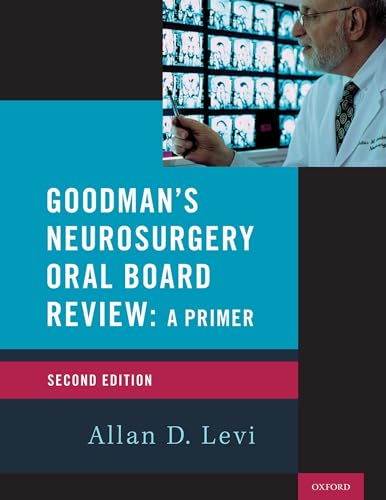 Goodman's Neurosurgery Oral Board Review 2nd Edition (Medical Specialty Board Review)