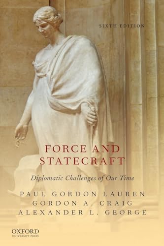 Force and Statecraft: Diplomatic Challenges of Our Time