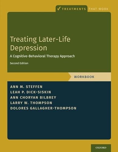 Treating Later-Life Depression: A Cognitive-Behavioral Therapy Approach, Workbook (Treatments That Work)