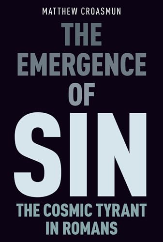 The Emergence of Sin: The Cosmic Tyrant in Romans