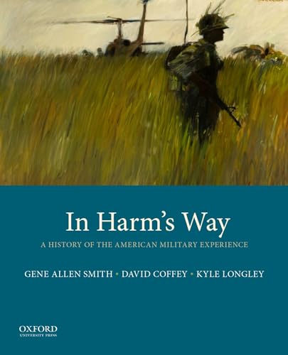 In Harm's Way: A History of the American Military Experience