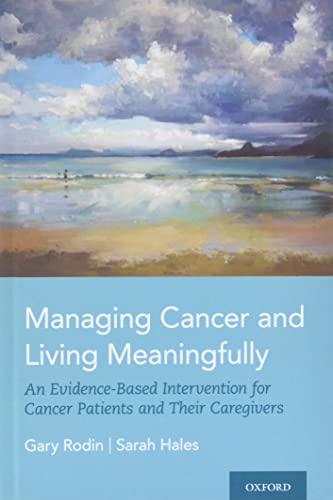 Managing Cancer and Living Meaningfully: An Evidence-Based Intervention for Cancer Patients and Their Caregivers