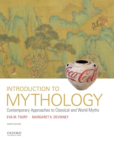 Introduction to Mythology: Contemporary Approaches to Classical and World Myths