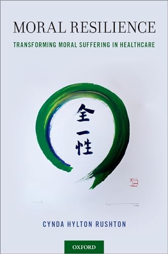 Moral Resilience: Transforming Moral Suffering in Healthcare