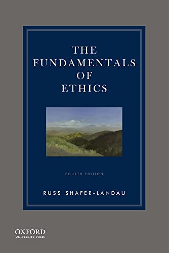 The Fundamentals of Ethics