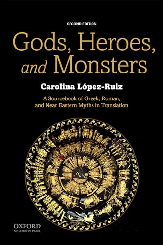 Gods, Heroes, and Monsters: A Sourcebook of Greek, Roman, and Near Eastern Myths in Translation