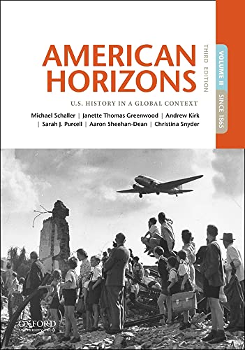 American Horizons: U.S. History in a Global Context, Volume II: Since 1865