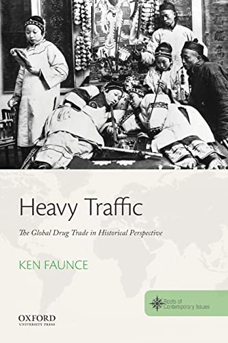 Heavy Traffic: The Global Drug Trade in Historical Perspective (Roots of Contemporary Issues)