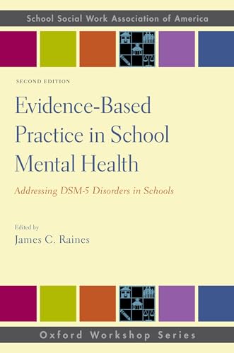 Evidence-Based Practice in School Mental Health: Addressing DSM-5 Disorders in Schools (SSWAA Workshop Series)