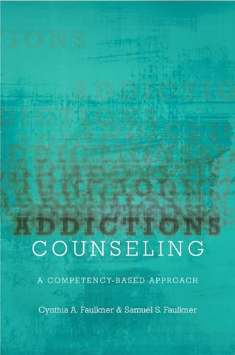 Addictions Counseling: A Competency-Based Approach