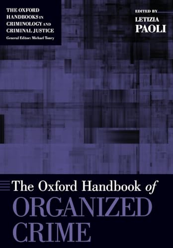 The Oxford Handbook of Organized Crime (Oxford Handbooks)