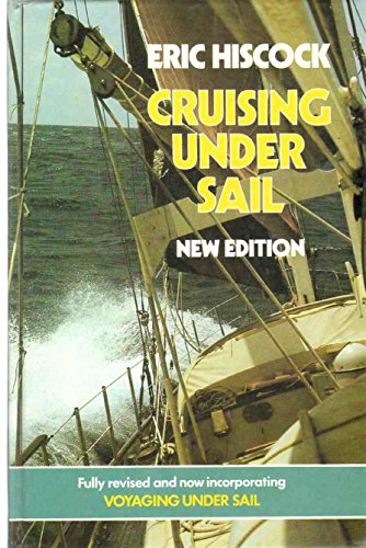 Cruising Under Sail: Incorporating "Voyaging Under Sail"