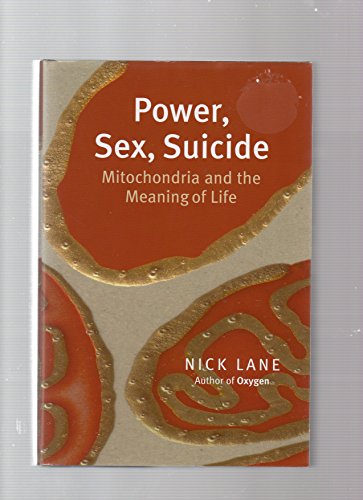 Power, Sex, Suicide: Mitochondria and the Meaning of Life