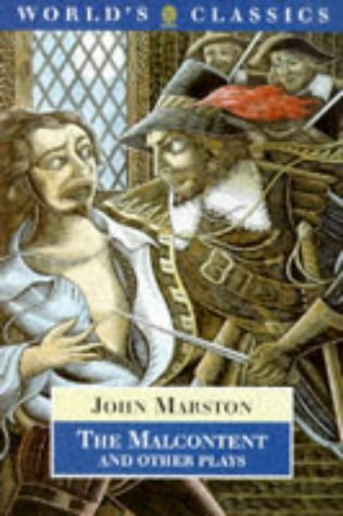 The Malcontent and Other Plays (The ^AWorld's Classics)