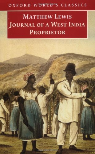Journal of a West India Proprietor: Kept during a Residence in the Island of Jamaica (Oxford World's Classics)
