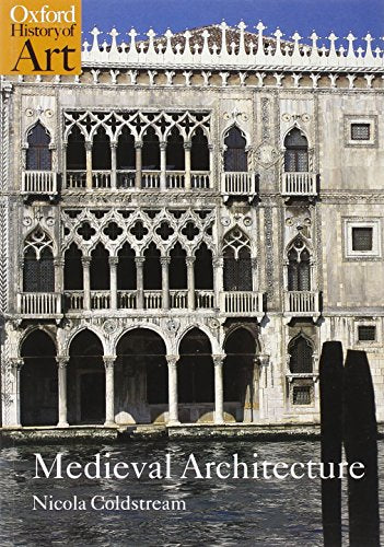 Medieval Architecture (Oxford History of Art)