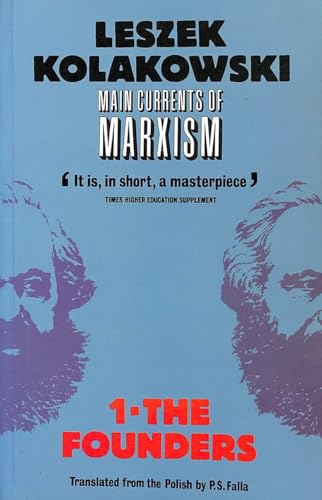 Main Currents of Marxism: Its Rise, Growth and DissolutionVolume 1: The Founders