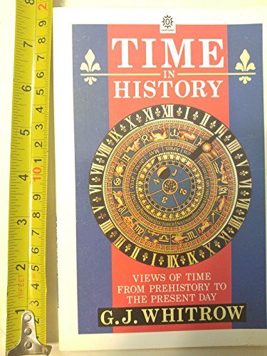 Time in History: Views of Time from Prehistory to the Present Day
