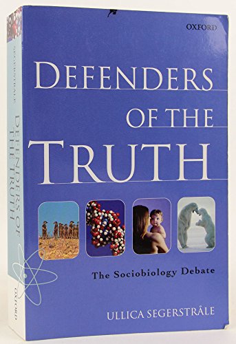 Defenders of the Truth: The Sociobiology Debate