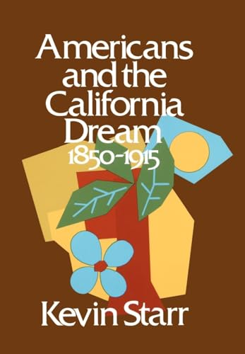 Americans and the California Dream, 1850-1915