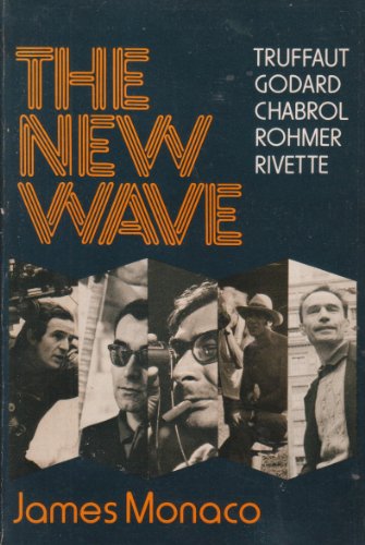 The New Wave: Truffaut, Godard, Chabrol, Rohmer, Rivette