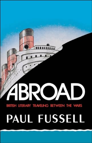 Abroad: British Literary Traveling between the Wars