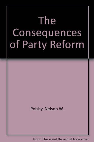 Consequences of Party Reform