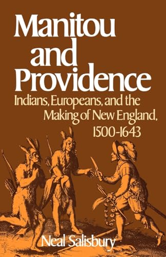 Manitou and Providence: Indians, Europeans, and the Making of New England, 1500-1643