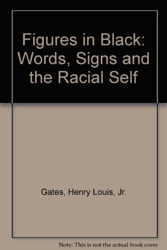 Figures in Black: Words, Signs, and the "Racial" Self