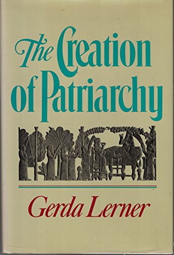 The Creation of Patriarchy (Women and History)