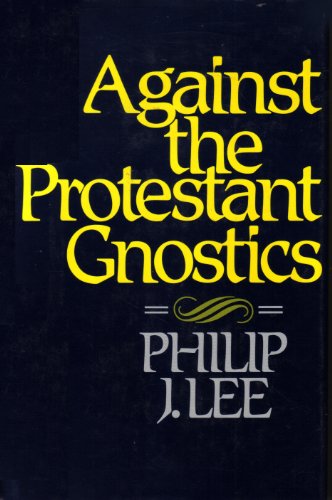 Against the Protestant Gnostics