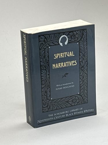 Spiritual Narratives (The ^ASchomburg Library of Nineteenth-Century Black Women Writers)