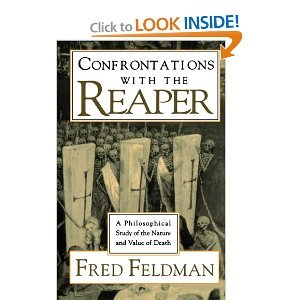 Confrontations with the Reaper: A Philosophical Study of the Nature and Value of Death