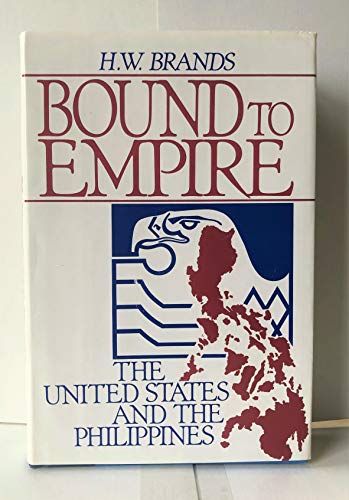Bound to Empire: The United States and the Philippines