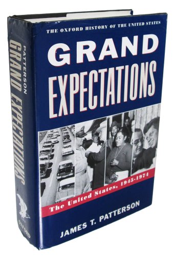 Grand Expectations: The United States, 1945-1974 (Oxford History of the United States)