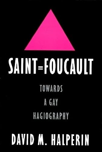 Saint Foucault: Towards a Gay Hagiography