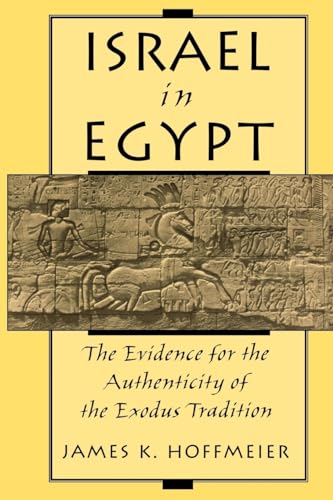 Israel in Egypt: The Evidence for the Authenticity of the Exodus Tradition